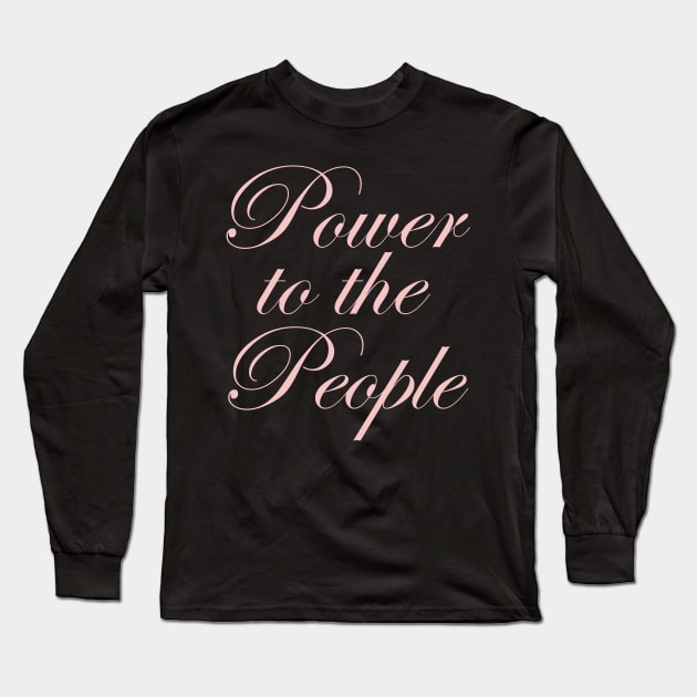 Power to the People Long Sleeve T-Shirt by inSomeBetween